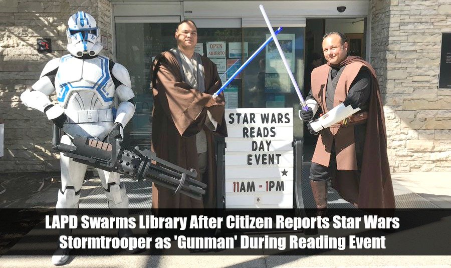 LAPD Swarms Library After Citizen Reports Star Wars Stormtrooper as 'Gunman' During Reading Event : Rally For Our Rights